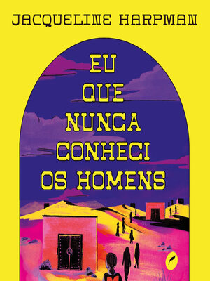 cover image of Eu que nunca conheci os homens